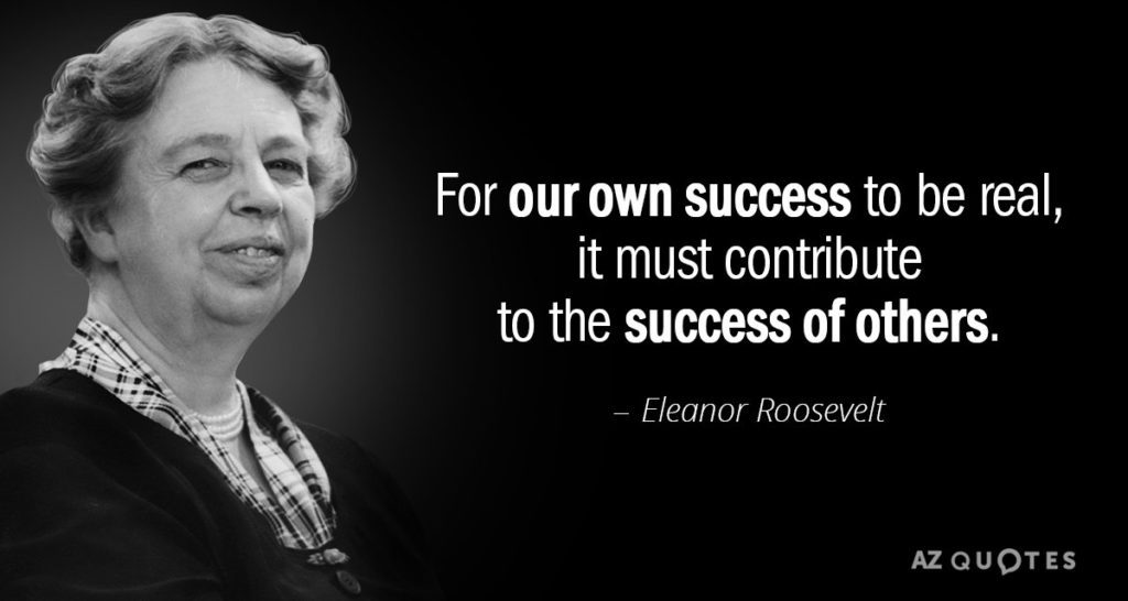 Quotation-Eleanor-Roosevelt-For-our-own-success-to-be-real-it-must-contribute-56-56-21 Quotation-Eleanor-Roosevelt-For-our-own-success-to-be-real-it-must-contribute-56-56-21
